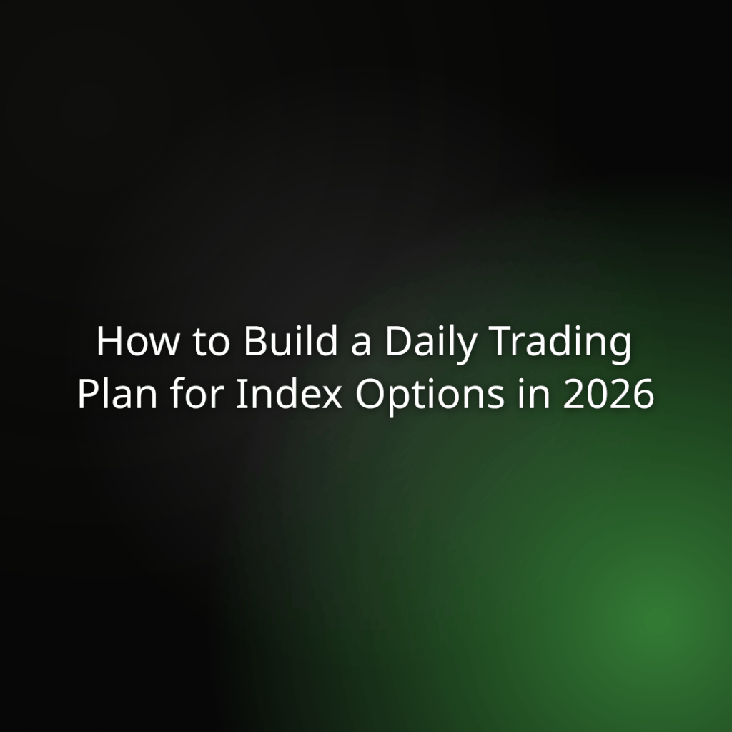 Tutorial cover: How to Build a Daily Trading Plan for Index Options in 2026